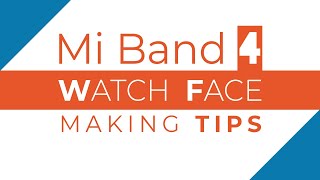 How To Make Mi Band 4 Watch Face | Tips screenshot 2