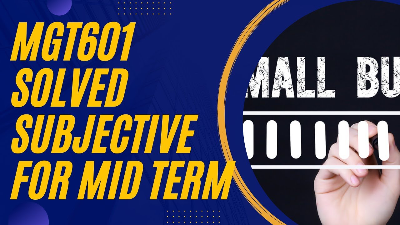MGT601 Solved Subjective Papers for Mid Term-MGT601 Mid TERM Subjectives