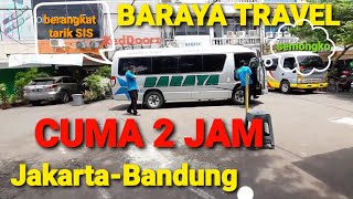 BARAYA TRAVEL || JAKARTA - BANDUNG ( BUAH BATU ) 2 JAM, cepat sampainya‼️