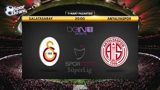 11.03.2019 Galatasaray-Antalyaspor Maçı Hangi Kda Saat Kaçta? Bein Sports 1 Canlı İzle