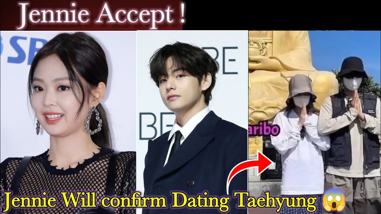 Jennie will Confirm Dating Taehyung 😱|Jennie Accept - YouTube