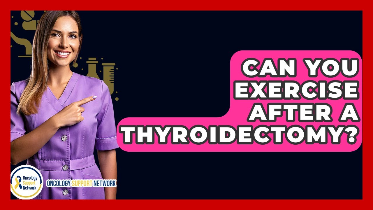 Можно ли заниматься спортом после тиреоидэктомии? — Сеть поддержки онкологов