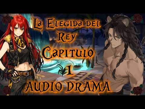 La Elegida Del Rey AUDIO DRAMA Leona Kingscholar Capitulo 1