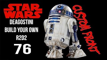 Build Your Own R2D2-Deagostini-76 Custom Front-chefhawk-HD