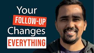 Your follow-up can change everything