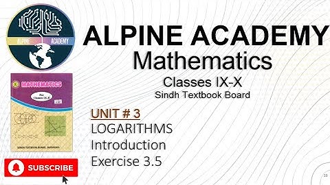 Mathematics Class X | Chapter # 3 Exercise 3.5 LOGARITHMS  | Sindh Textbook Board I Alpine Academy