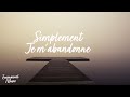 Simplement je m’abandonne • Communauté du Chemin neuf