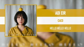 AOI EIR - CACO [HELLO HELLO HELLO] [2022]