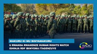 #MakuruKiMubinyamakuru: U Rwanda rwanenze Human Rights Watch ishinja RDF ibinyoma itagenzuye screenshot 3