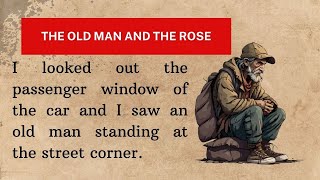 Improve Your English | English Stories | The Old Man and The Rose