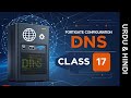 How to Configure &amp; Verify DNS in FortiGate Firewall | Class 17 | Fortinet DNS Server Setup