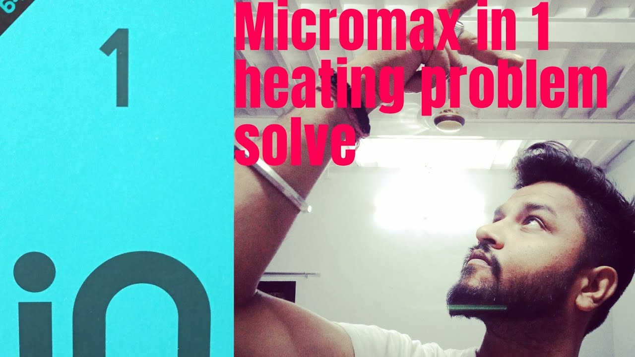 finally micromax in 1 heating problem solve??||still best phone under 10k?||