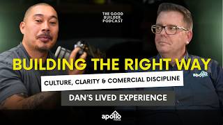 Building the Right Way: Culture, Clarity and Commercial Discipline with Dan Mulhern