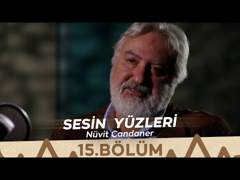 Sesin Yüzleri / 15.Bölüm - Nüvit Candaner