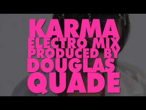 Karma - (electro mix) ft. Douglas Quade :OUT NOW O...