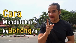 Part 1 : Cara Mendeteksi Kebohongan