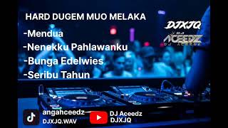 HARD DUGEM MENDUA X 1000 TAHUN - DJXJQ FT DJ ACEEDZ