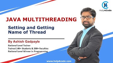 #5 Setting and Getting Name of Thread | Multithreading tutorial in Java | By Ashish Gadpayle
