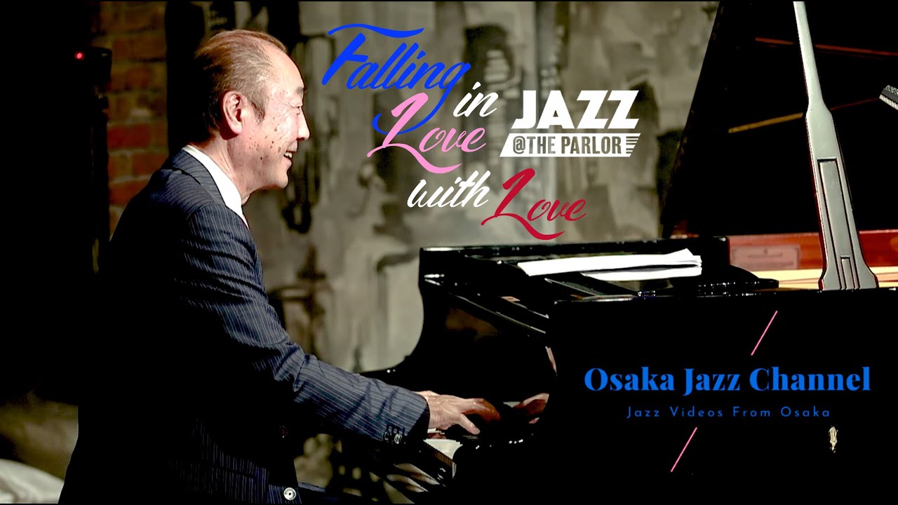 Falling in Love with Love - Osaka Jazz Channel - Jazz @ the Parlor