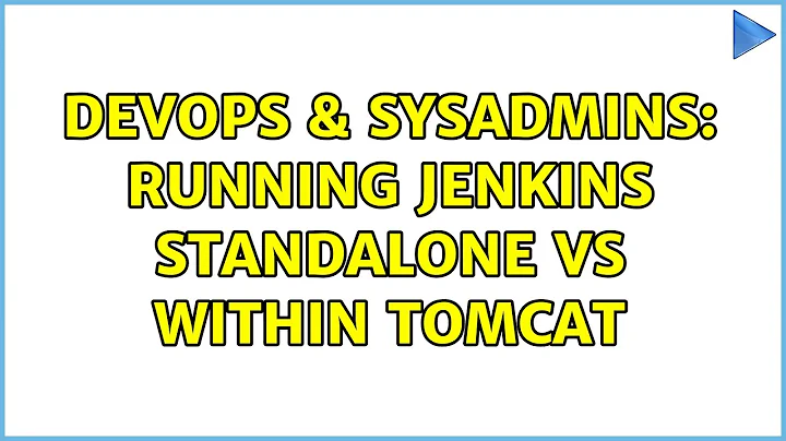 DevOps & SysAdmins: Running Jenkins standalone vs within Tomcat