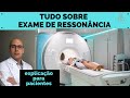 EXAME DE RESSONÂNCIA - Como é feito? Para que serve? Quando fazer? Quais os RISCOS?