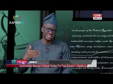 INEC: COMMISSION BLAMES POLITICAL PARTIES FOR POST-ELECTION LIGATIONS