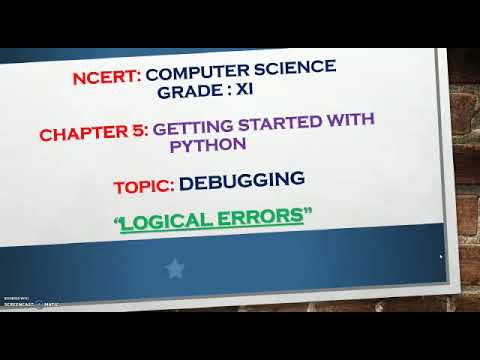 #Class XI#Computer Science#Chapter 5#Topic#Debugging#Logical Errors