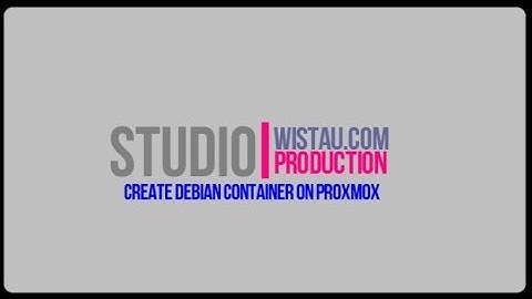 Create Debian Container On Proxmox