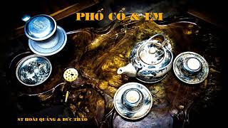 PHỐ CỔ & EM ( Thơ Nguyễn Hoài Quảng, nhạc & trình bày Nguyễn Đức Thảo)