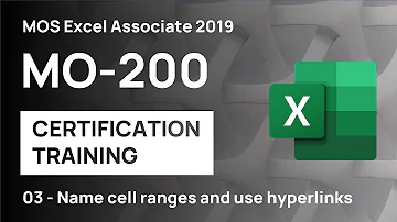 #3 How to name cell ranges and use hyperlinks in Excel | MO-200 MOS Excel Associate 2019