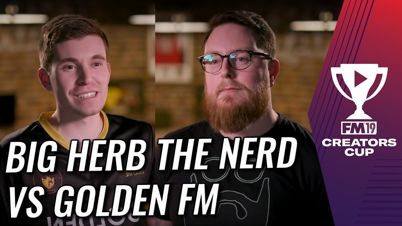 Big Herb the Nerd vs Golden FM Creators Cup Football Manager 2019 Fantasy Draft Cup YouTube