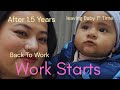 Back To Work after 1.5years l Mom Era Starts l Miss My Baby