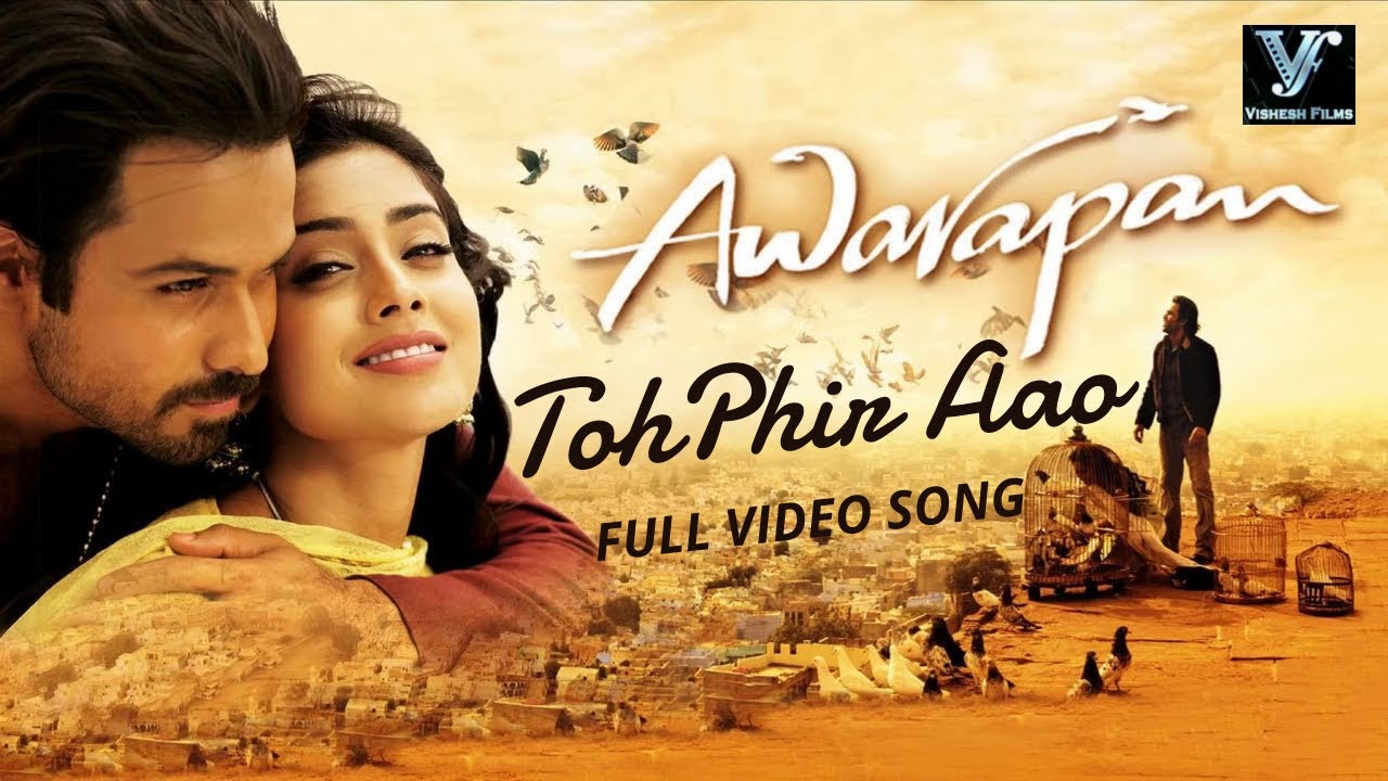 Toh Phir Aao Video Song HD  Awarapan Movie Song  Emraan Hashmi  Shriya Saran  Vishesh Films