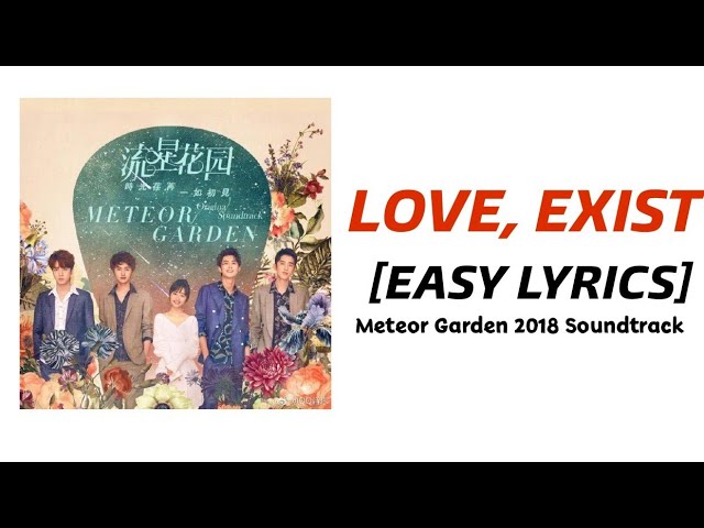 [EASY LYRICS] Love, Exist - Wei Qi Qi (Meteor Garden 2018 Soundtrack) class=