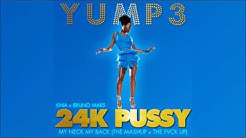 24k Pussy | Khia x Bruno Mashup (The Fvck Up)