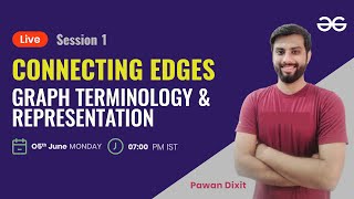 Connecting Edges - Session 1 | Graph Terminology and Representation | Pawan Dixit