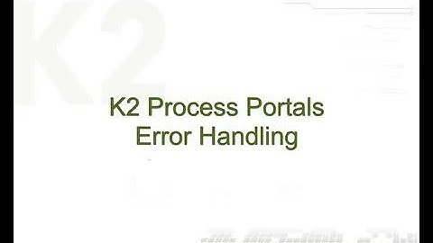 K2 Process Portals - K2 error handling