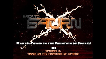 Back to Saturn X E2 - Map 16: Tower in the Fountain of Sparks III