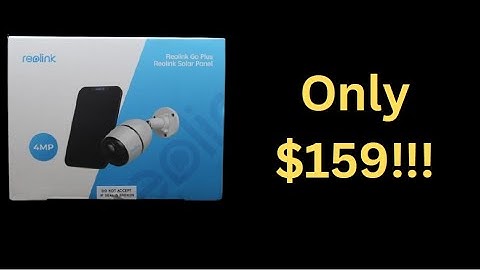 Reolink Go Plus Camera and Solar Panel - Part 1: Unboxing