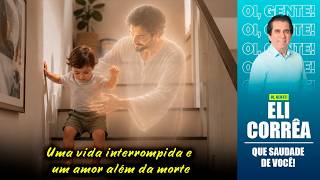 Uma vida interrompida e um amor além da morte | Eli Corrêa Oficial |