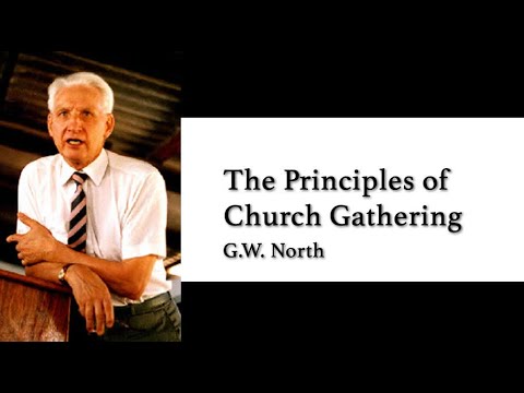 G.W. North. The Principles of  Church Gathering