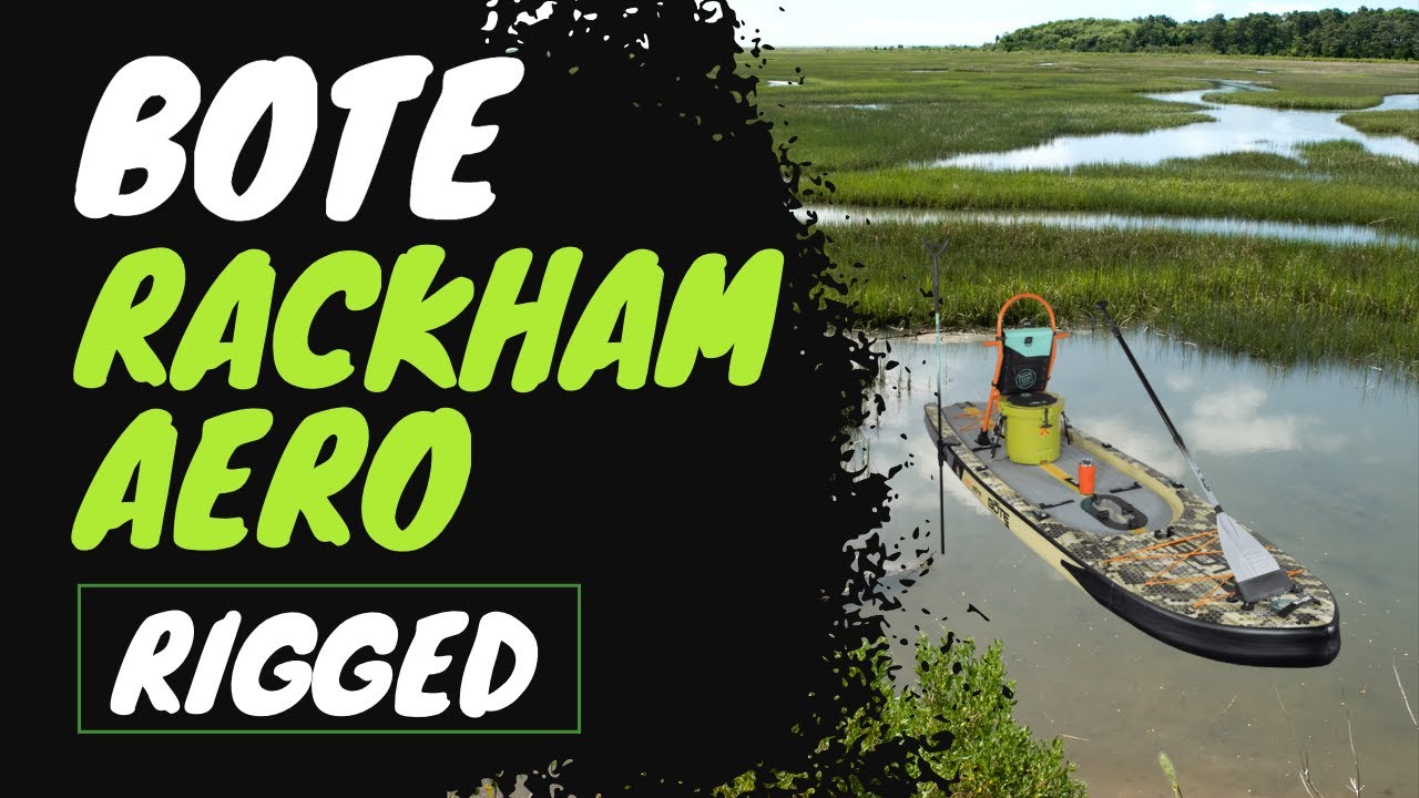 BOTE Rackham Aero Rigged | Setup Walkthrough | iSUP Inflatable Stand Up Paddleboard