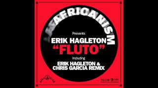 Erik Hagleton - Fluto (Original Mix)