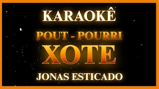 POUT - POURRI  XOTE - JONAS ESTICADO (KARAOKÊ)