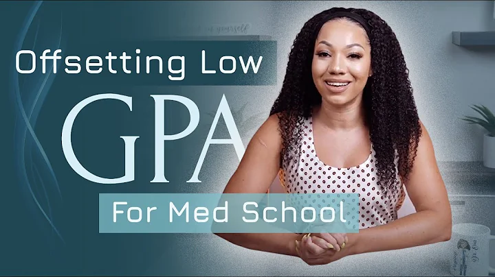 GETTING INTO MEDICAL SCHOOL WITH LOW GPA | WAYS TO OFFSET GPA - Dr. Eva B