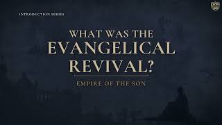 What was the Evangelical Revival? A Short Introduction