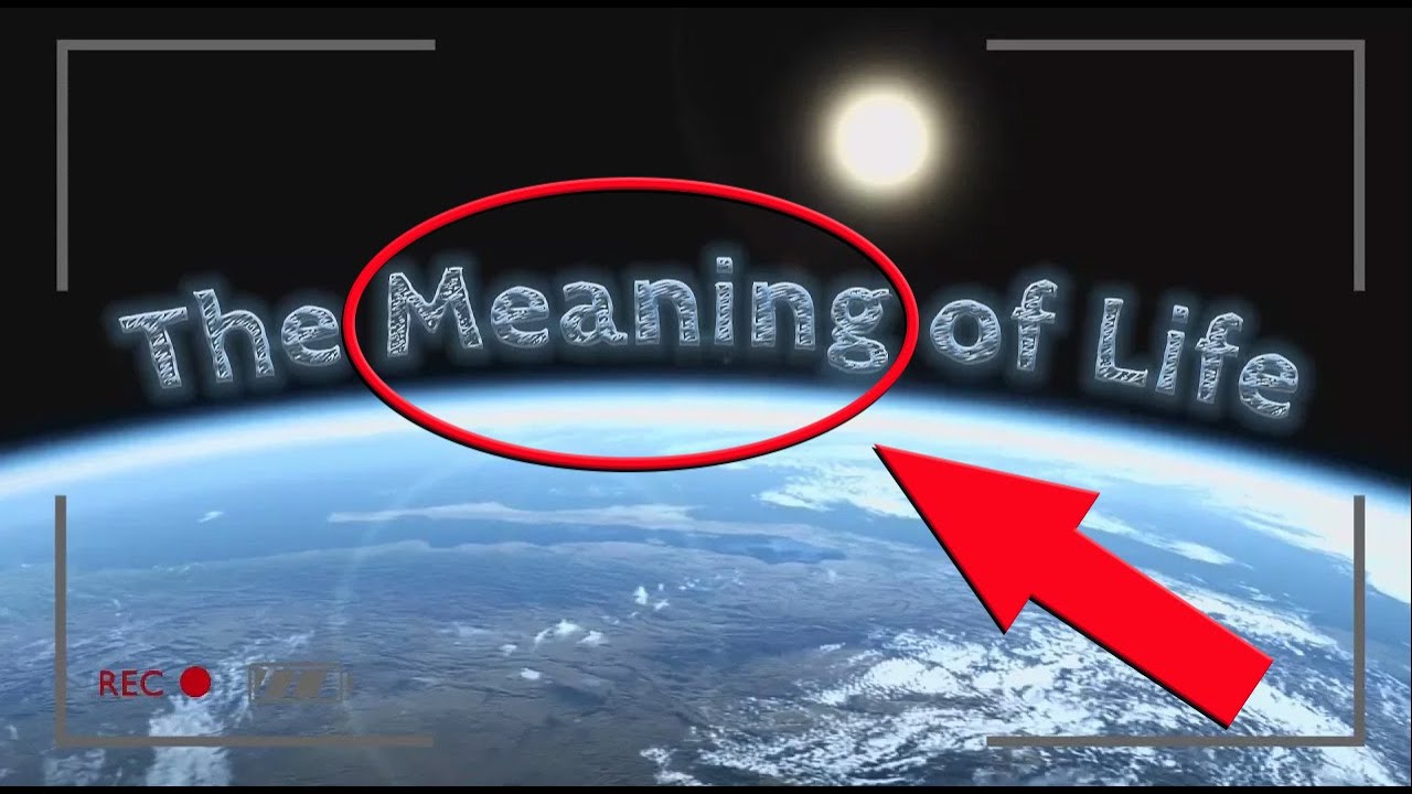 How to work out the meaning of life youtube