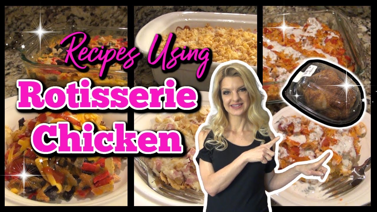 AMAZING Casseroles Using ROTISSERIE Chicken Easy & Budget Friendly