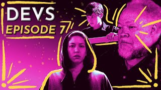 DEVS EPISODE 07 - Savvy Discussion - SPOILERS