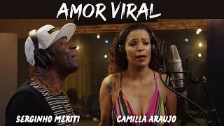 Camilla Araujo, Serginho Meriti, Leàndro Máttos- Amor Viral